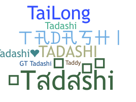 ニックネーム - Tadashi
