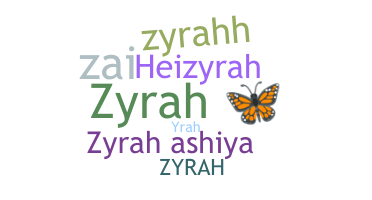 ニックネーム - Zyrah