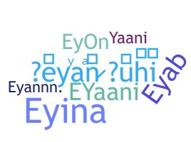ニックネーム - Eyan