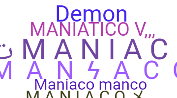 ニックネーム - Maniaco