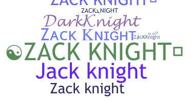 ニックネーム - ZackKnight
