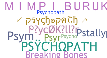 ニックネーム - PSYCHOPATH