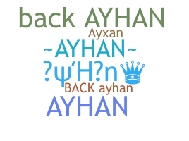 ニックネーム - Ayhan