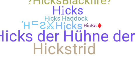 ニックネーム - Hicks