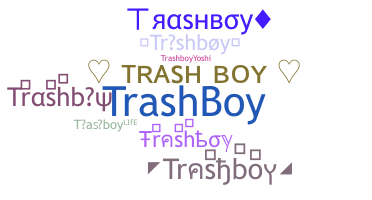 ニックネーム - Trashboy