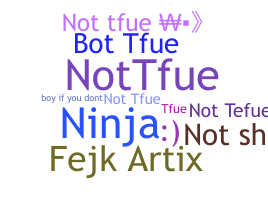ニックネーム - NOtTfue