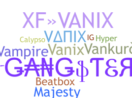 ニックネーム - vanix