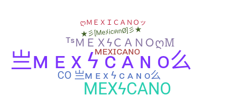 ニックネーム - Mexicano