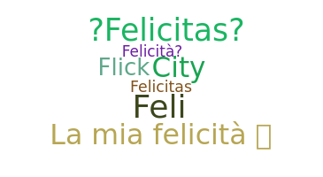 ニックネーム - Felicita
