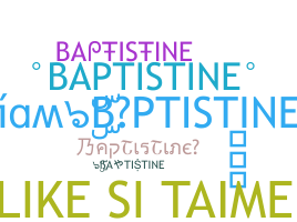 ニックネーム - BAPTISTINE