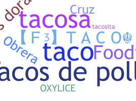 ニックネーム - Tacos