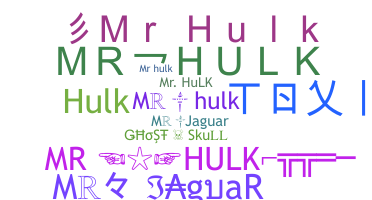 ニックネーム - MrHulk