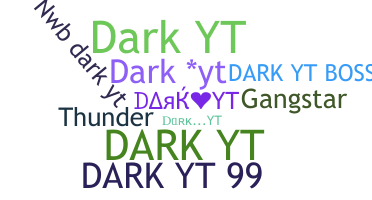 ニックネーム - DarkYT