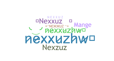 ニックネーム - nexxuz