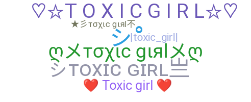 ニックネーム - toxicgirl