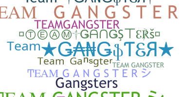 ニックネーム - TeamGangster