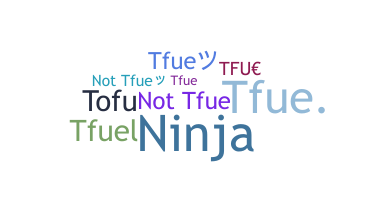 ニックネーム - Tfue