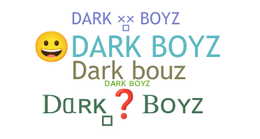 ニックネーム - Darkboyz