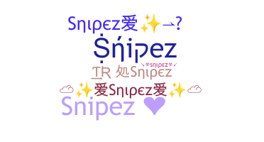 ニックネーム - snipez