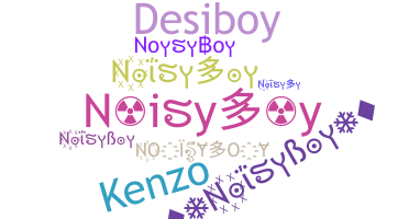 ニックネーム - Noisyboy