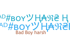 ニックネーム - Badboyharsh