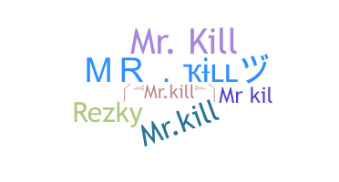 ニックネーム - MrKill