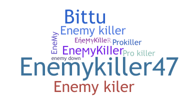 ニックネーム - EnemyKiller