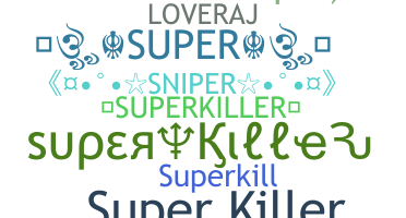 ニックネーム - SuperKiller