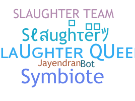 ニックネーム - Slaughter