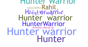 ニックネーム - Hunterwarrior