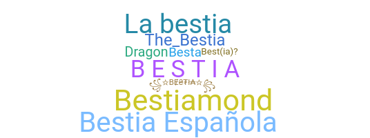 ニックネーム - Bestia