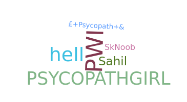 ニックネーム - Psycopath
