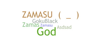 ニックネーム - ZAMASU