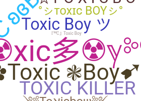 ニックネーム - toxicboy