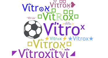 ニックネーム - Vitrox