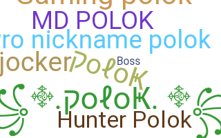 ニックネーム - polok