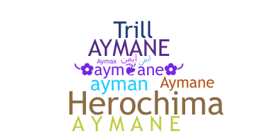 ニックネーム - AyMane