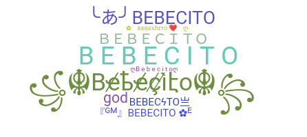 ニックネーム - Bebecito