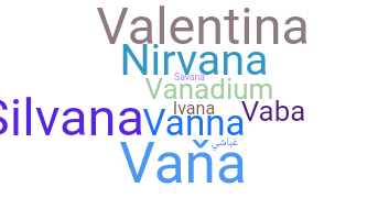 ニックネーム - Vana