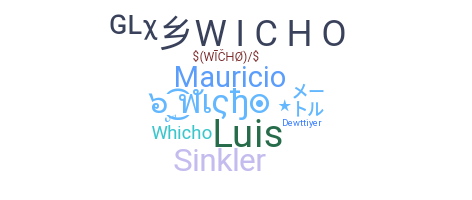 ニックネーム - Wicho