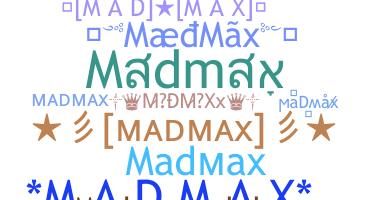ニックネーム - Madmax