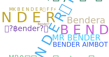 ニックネーム - Bender