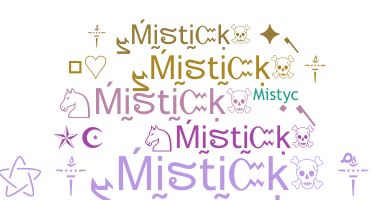ニックネーム - MisticK