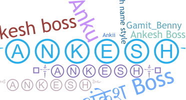 ニックネーム - Ankesh