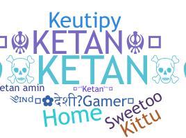 ニックネーム - Ketan