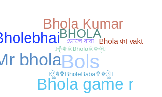 ニックネーム - Bhola