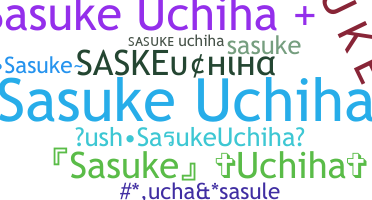 ニックネーム - SasukeUchiha