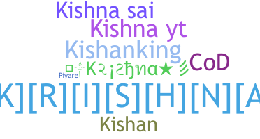 ニックネーム - Kishna