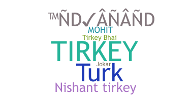 ニックネーム - Tirkey