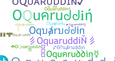 ニックネーム - Oquaruddin
